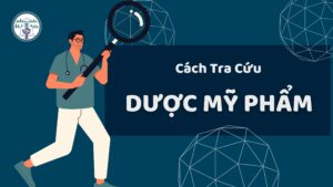 Tra cứu thông tin dược mỹ phẩm